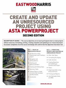 Paperback Create and Update an Unresourced Project Using Asta Powerproject Book