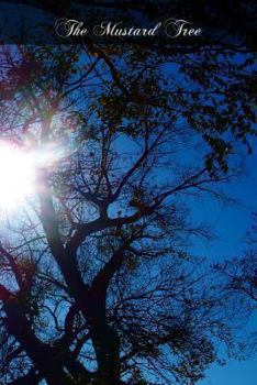 The Mustard Tree: An Argument on Behalf of the Divinity of Christianity