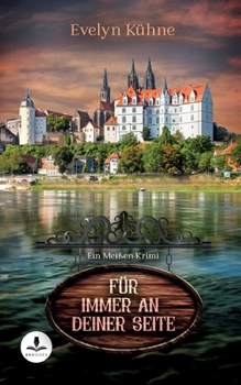 Paperback Für immer an deiner Seite: Ein Meißen-Krimi [German] Book