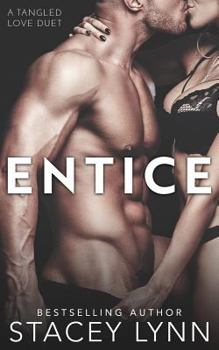 Entice - Book #1 of the Tangled Love