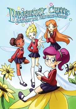 Paperback Baneberry Creek Academy for Wayward Fairies Book