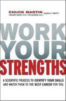Hardcover Work Your Strengths: A Scientific Process to Identify Your Skills and Match Them to the Best Career for You Book