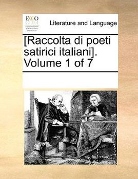 Paperback [Raccolta di poeti satirici italiani]. Volume 1 of 7 [Italian] Book