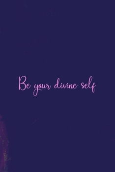 Paperback Be Your Divine Self: All Purpose 6x9 Blank Lined Notebook Journal Way Better Than A Card Trendy Unique Gift Purple Amethyst Goddess Book