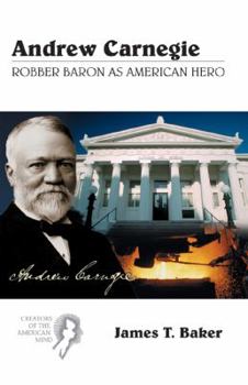 Paperback Andrew Carnegie: Robber Baron as American Hero Book