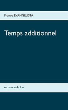 Paperback Temps additionnel: Un monde de foot [French] Book