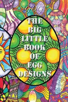 Paperback The Big Little Book of Egg Designs: Adult Coloring Book: 101 single page big eggs to color in a Pocket size book