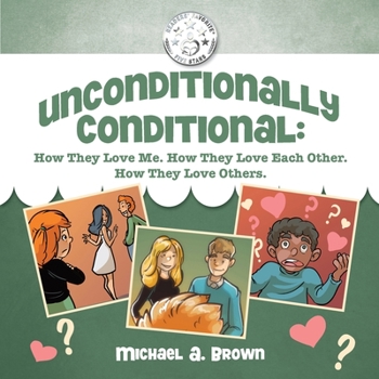 Paperback Unconditionally Conditional: How They Love Me. How They Love Each Other. How They Love Others. Book