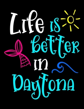 Life Is Better In Daytona: 2020 Weekly Planner One Year Calendar January - December