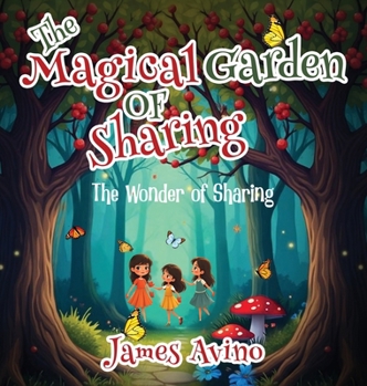 Hardcover The Magical Garden Of Sharing: The Wonder Of Sharing Book