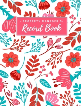 Paperback Property Manager's Record Book: For Landlord Record Keeping & Log Book - All-In-One Notebook - Insurance, Financing, Tenants, Maintenance - Bookkeepin Book