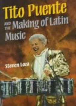 Paperback Tito Puente and the Making of Latin Music Book