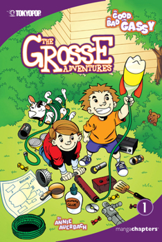 Paperback The Grosse Adventures, Volume 1: The Good, the Bad, and the Gassy: The Good, the Bad, and the Gassy Volume 1 Book