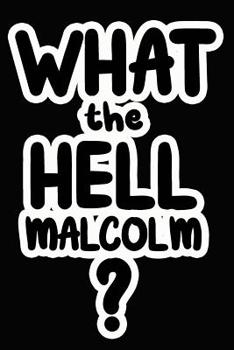 Paperback What the Hell Malcolm?: College Ruled Composition Book