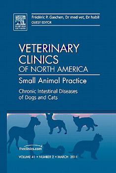 Hardcover Chronic Intestinal Diseases of Dogs and Cats, an Issue of Veterinary Clinics: Small Animal Practice: Volume 41-2 Book