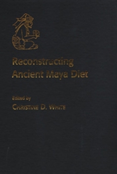 Hardcover Reconstructing Ancient Maya Diet Book