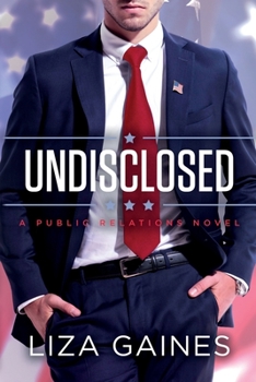 Undisclosed : A Public Relations Novel - Book #1 of the Public Relations