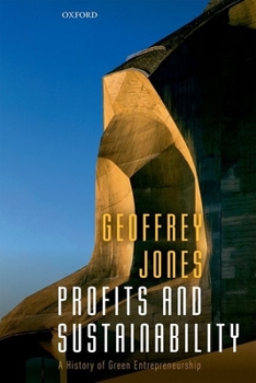 Hardcover Profits and Sustainability: A History of Green Entrepreneurship Book