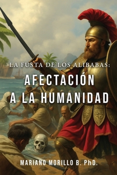 Paperback La Fusta De Los Alibabas: Afectación A La Humanidad [Spanish] Book