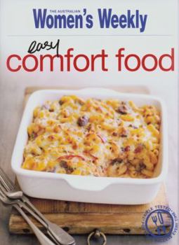 Easy Comfort Food (The Australian Women's Weekly)