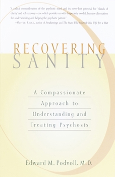 Paperback Recovering Sanity: A Compassionate Approach to Understanding and Treating Pyschosis Book