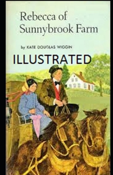 Rebecca of Sunnybrook Farm Illustrated