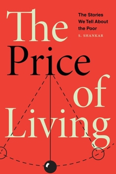 The Price of Living: The Stories We Tell about the Poor