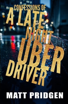 Paperback Confessions of a Late Night Uber Driver Book