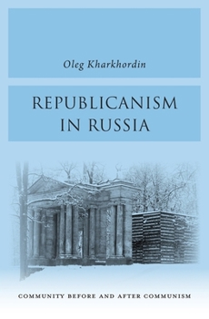 Hardcover Republicanism in Russia: Community Before and After Communism Book