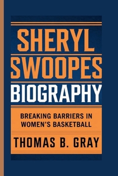 Paperback Sheryl Swoopes Biography: Breaking Barriers in Women's Basketball Book