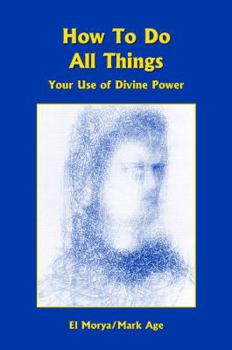 Paperback How To Do All Things: Your Use of Divine Power Book