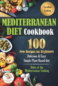 Paperback Mediterranean Diet Cookbook: 100 New Recipes for Beginners. Delicious & Easy Simple Plant-Based Diet Book