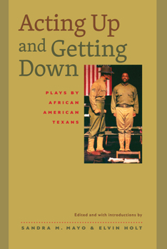 Paperback Acting Up and Getting Down: Plays by African American Texans Book