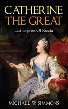 Paperback Catherine The Great: Last Empress Of Russia Book