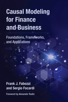 Paperback Causal Modeling for Finance and Business: Foundations, Frameworks, and Applications Book