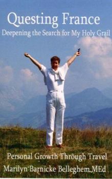 Questing France: Deepening the Search for My Holy Grail, Personal Growth Through Travel