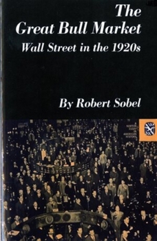 Paperback The Great Bull Market: Wall Street in the 1920s Book