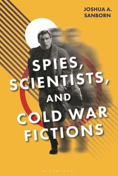 Hardcover Spies, Scientists, and Cold War Fictions Book