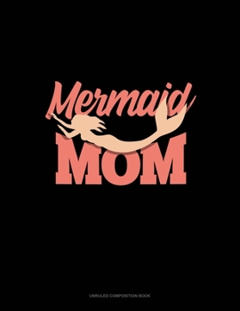 Paperback Mermaid Mom: Unruled Composition Book