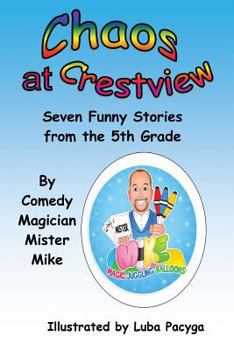 Paperback Chaos at Crestview: Seven Funny Stories from the Fifth Grade Book