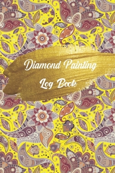 diamond painting log book: Diamond Painting Log Book (Journal for Diamond Painting Art Enthusiasts),[Deluxe Edition with Space for Photos]