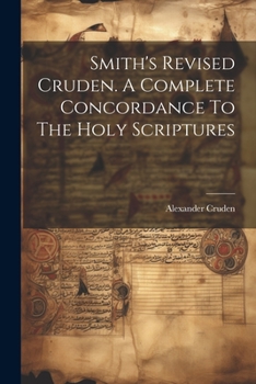 Paperback Smith's Revised Cruden. A Complete Concordance To The Holy Scriptures Book