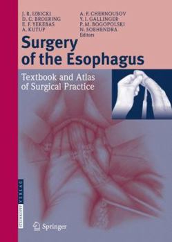 Hardcover Surgery of the Esophagus: Textbook and Atlas of Surgical Practice Book