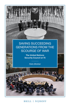 Paperback Saving Succeeding Generations from the Scourge of War: The United Nations Security Council at 75 Book