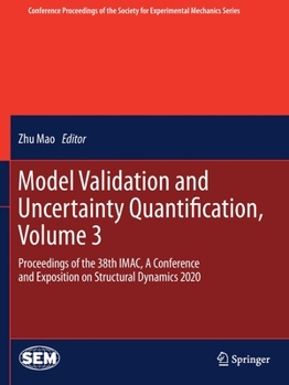 Paperback Model Validation and Uncertainty Quantification, Volume 3: Proceedings of the 38th Imac, a Conference and Exposition on Structural Dynamics 2020 Book