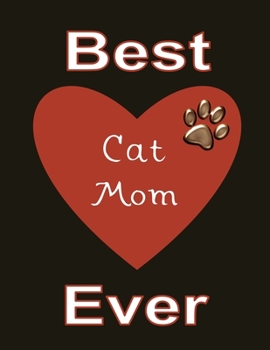 Paperback Best Cat Mom Ever: Large Lined Journal 8.5 x 11 300 Pages Book