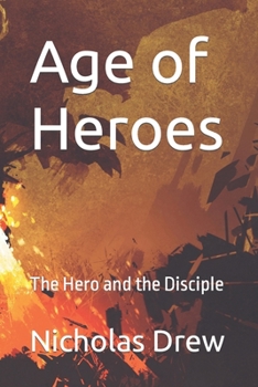 Paperback Age of Heroes: The Hero and the Disciple Book