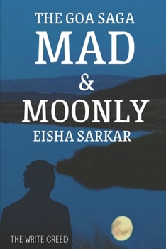 Mad & Moonly - Book #3 of the Goa Saga