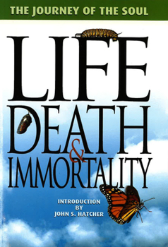 Paperback Life, Death and Immortality: The Journey of the Soul Book
