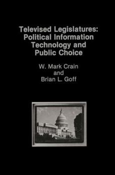 Paperback Televised Legislatures: Political Information Technology and Public Choice Book